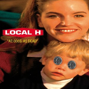 As Good As Dead by Local H