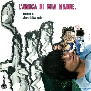L'amica di mia madre (Colonna sonora originale del film) by Alberto Baldan Bembo