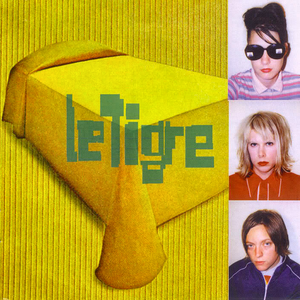 Le Tigre by Le Tigre